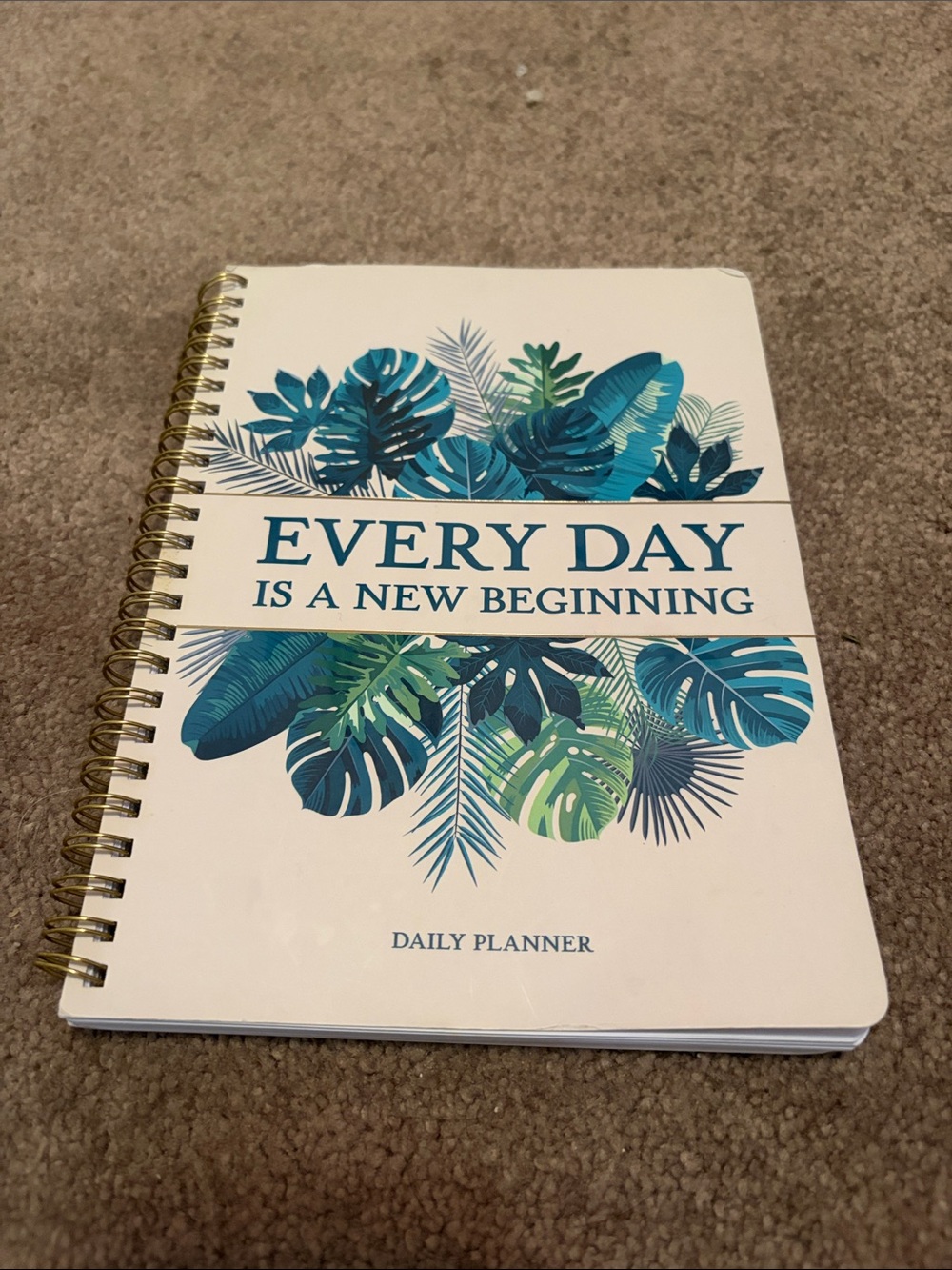 Every Day Is A New Beginning Daily Planner - Teal & Green Botanical
